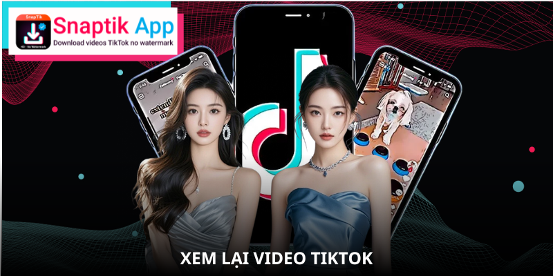 xem-lai-video-tiktok